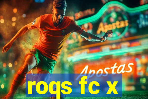 roqs fc x